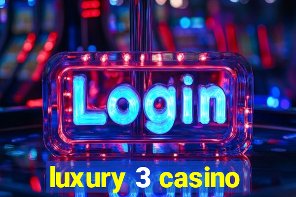 luxury 3 casino